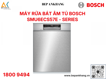Máy rửa chén bán âm Bosch SMU6ECS57E Series 6 - Tự động hé mở cửa